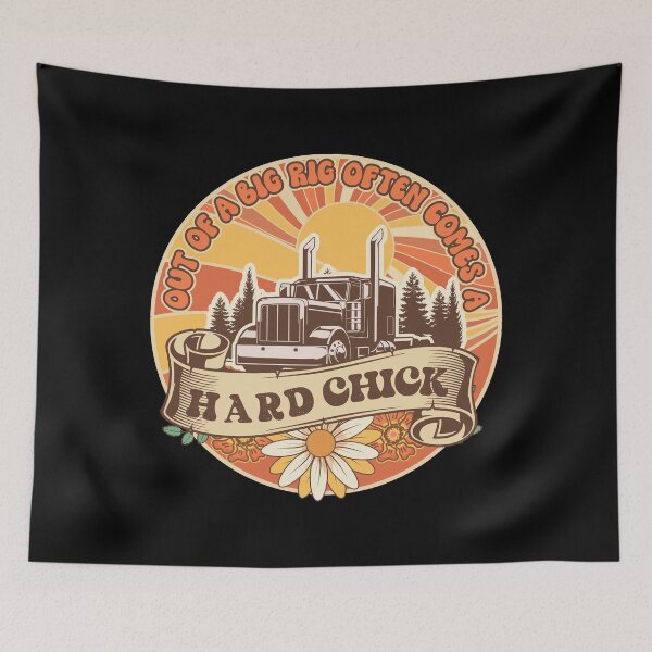 Item preview, Groovy trucker girl female truck driver quote Out of a big rig often comes a hard chick designed and sold by HomeCoquette.