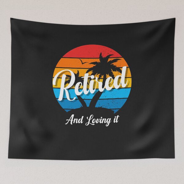 Item preview, Copy of Retired And Loving It designed and sold by Peter Stawicki.