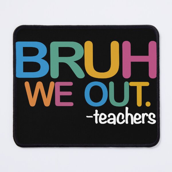 Item preview, Cuty End Of School Year Teacher Summer Bruh We Out  designed and sold by lacasanostra.