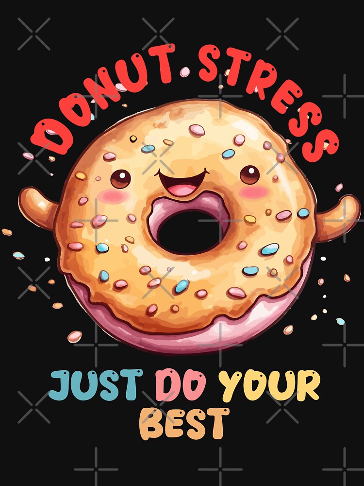 Disover Donut Stress Just Do Your Best | Active T-Shirt