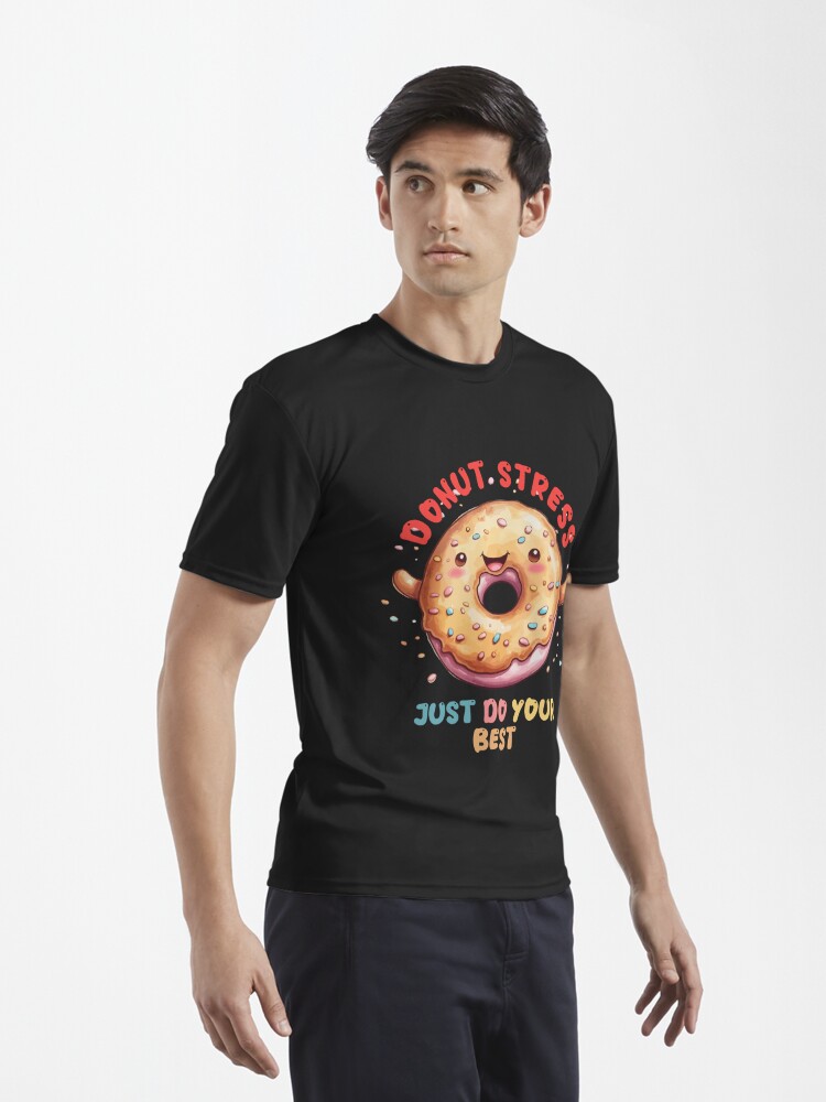 Discover Donut Stress Just Do Your Best | Active T-Shirt