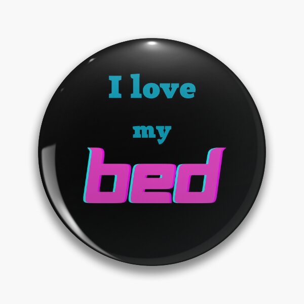Item preview, I love my BED designed and sold by DreamyGod.