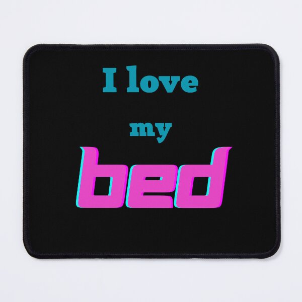 Item preview, I love my BED designed and sold by DreamyGod.