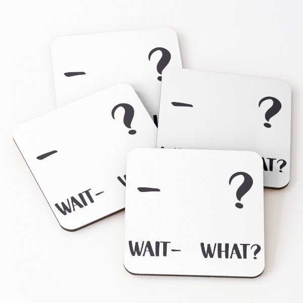 Item preview, Wait What designed and sold by Adasha Knight.