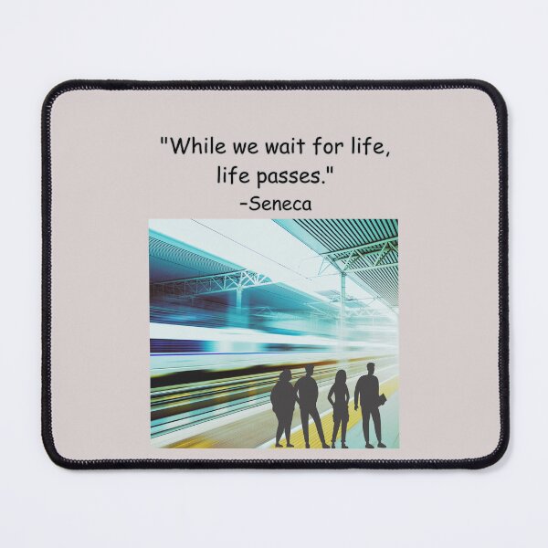 Item preview, "While we wait for life, life passes" --Seneca designed and sold by Planet Agora.