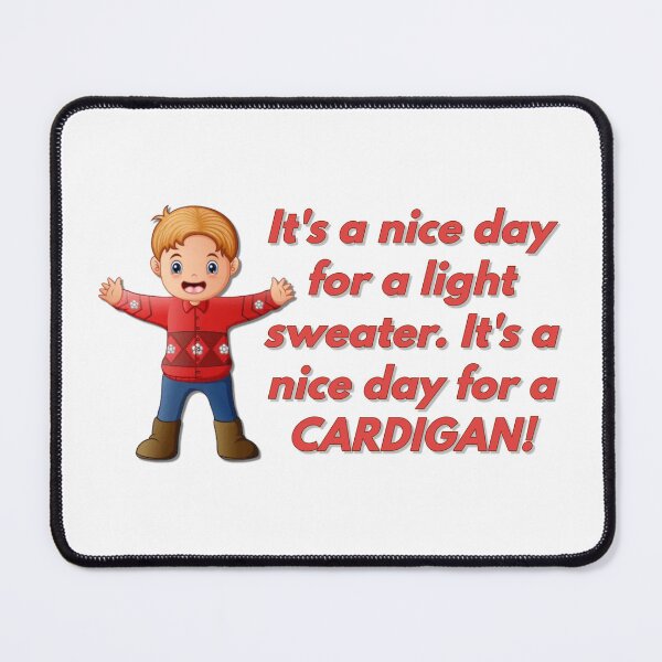 Item preview, It's A Nice Day For A Cardigan! designed and sold by JoseyMiles.