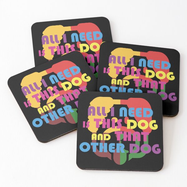 Item preview, All I Need Is This Dog And That Other Dog designed and sold by EunsooLee.