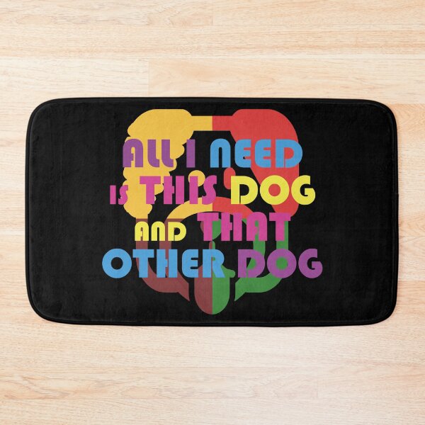 Item preview, All I Need Is This Dog And That Other Dog designed and sold by EunsooLee.