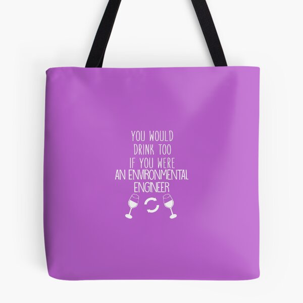 Item preview, You Would Drink Too If You Were An Environmental Engineer designed and sold by AlwaysAwesome.
