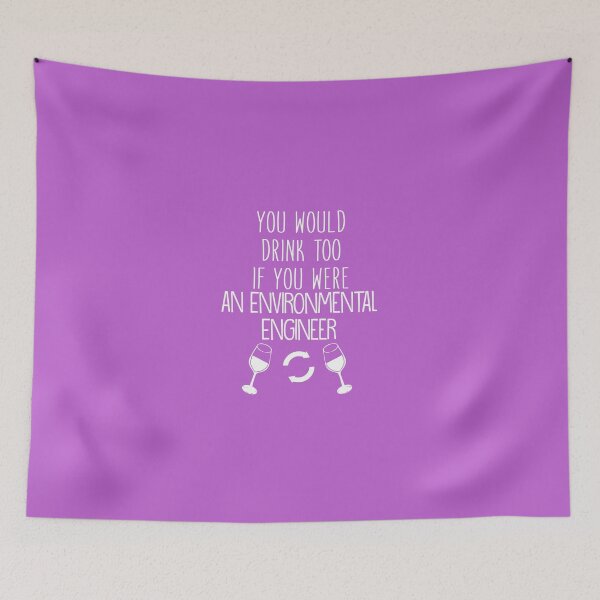 Item preview, You Would Drink Too If You Were An Environmental Engineer designed and sold by AlwaysAwesome.