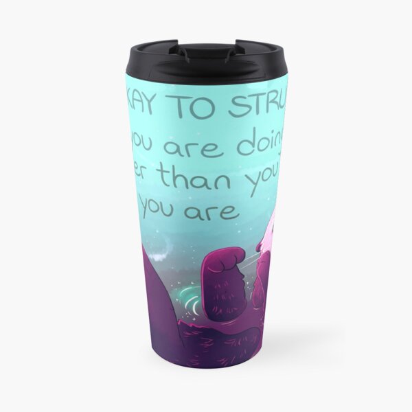 "You Are Doing Better Than You Feel Like You Are" Otter Travel Mug