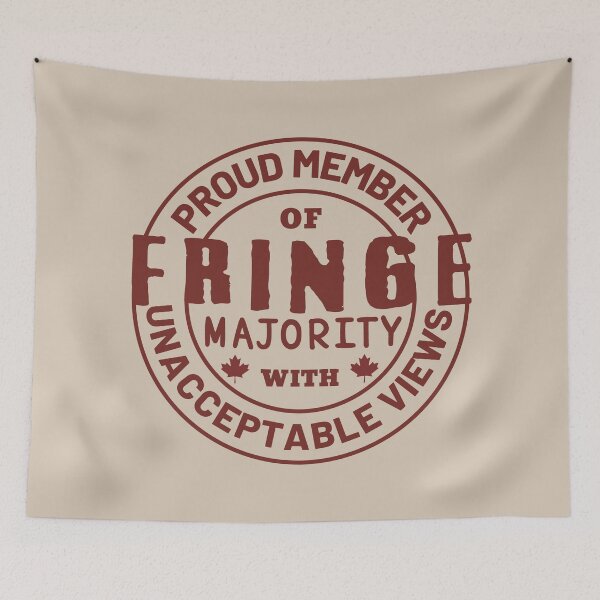 Item preview, Proud Member Of Fringe Majority With Unacceptable Views - Freedom Convoy Canada 2022 designed and sold by ViewerEqualsPhoton.