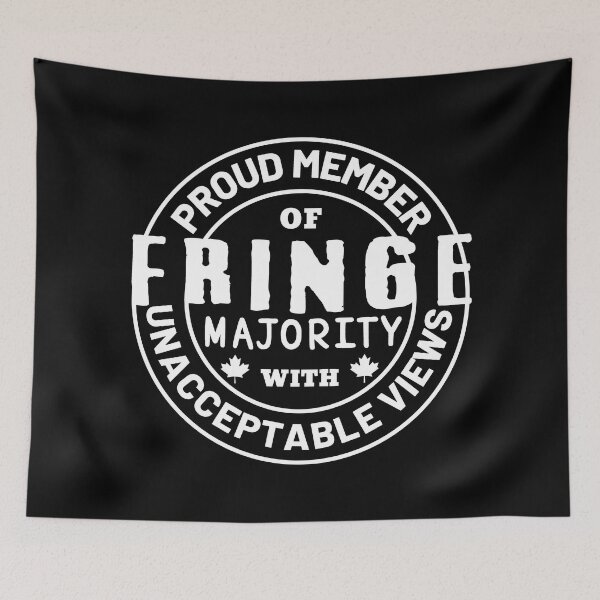 Item preview, Proud Member Of Fringe Majority With Unacceptable Views - Freedom Convoy Canada 2022 designed and sold by ViewerEqualsPhoton.