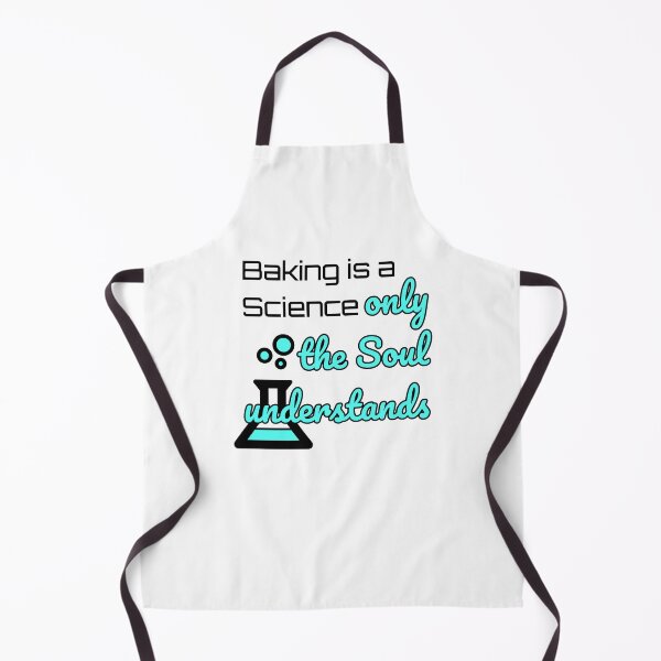 Item preview, Baking is a Science only the Soul understands designed and sold by TextEccentrics.
