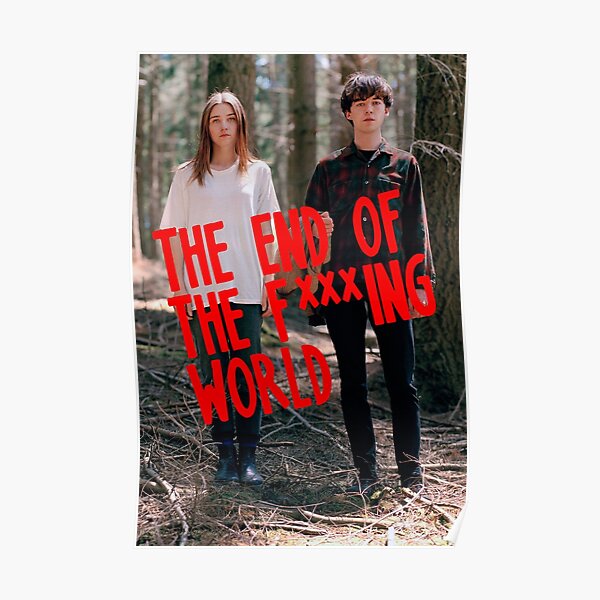 The end of the fxxxing world Poster