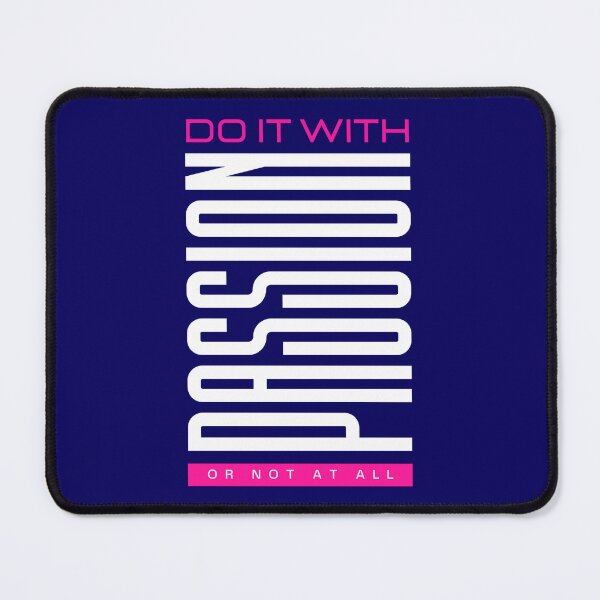Item preview, Do It With PASSION or Not At All designed and sold by JAHV GFX.