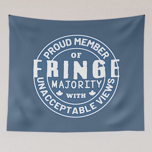 Item preview, Proud Member Of Fringe Majority With Unacceptable Views - Freedom Convoy Canada 2022 designed and sold by ViewerEqualsPhoton.