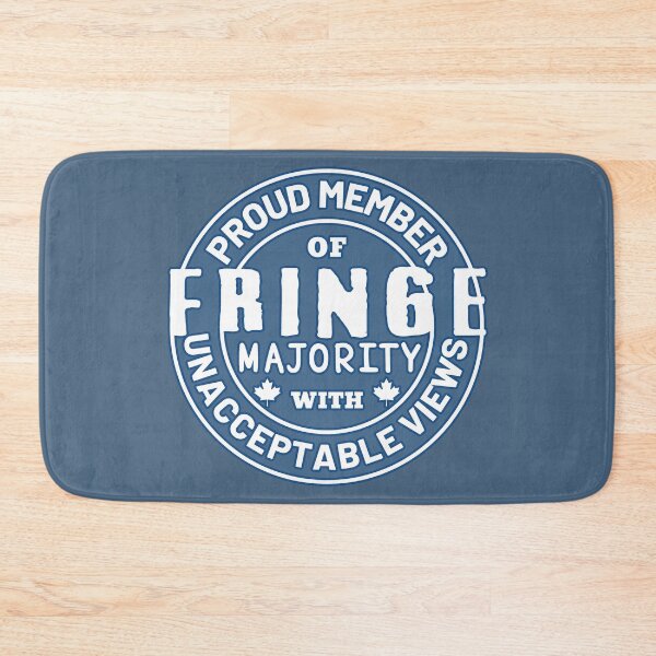 Item preview, Proud Member Of Fringe Majority With Unacceptable Views - Freedom Convoy Canada 2022 designed and sold by ViewerEqualsPhoton.