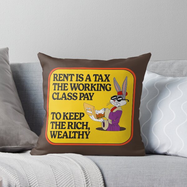 Item preview, Rent Is A Tax The Working Class Pay To Keep The Rich Wealthy designed and sold by Picket Club.