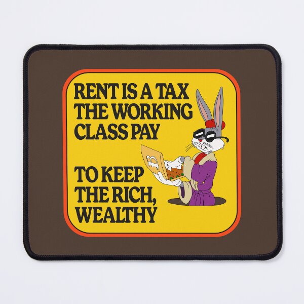 Item preview, Rent Is A Tax The Working Class Pay To Keep The Rich Wealthy designed and sold by Picket Club.