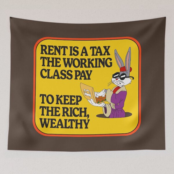 Item preview, Rent Is A Tax The Working Class Pay To Keep The Rich Wealthy designed and sold by Picket Club.