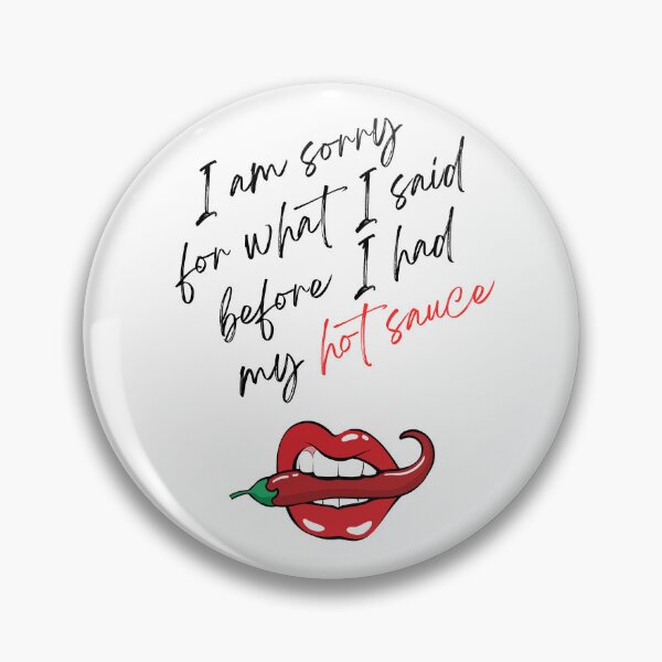 Item preview, Hot Sauce Sorry Not Sorry designed and sold by TheMikePProject.