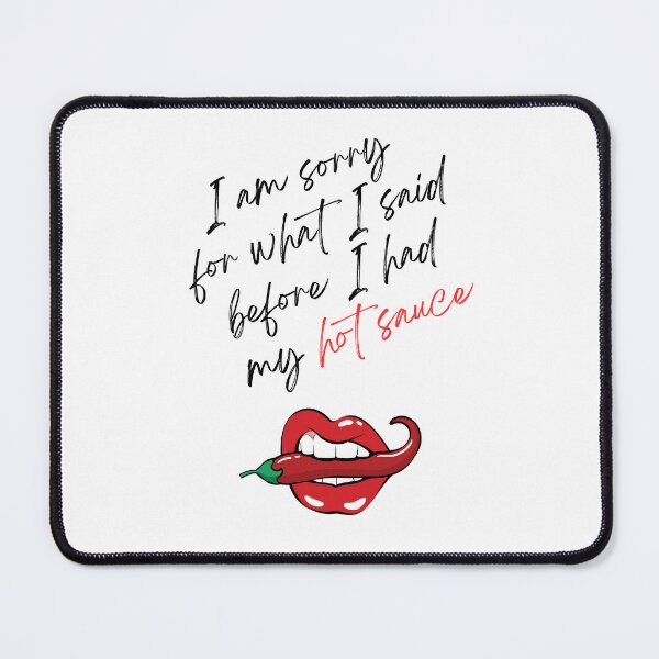 Item preview, Hot Sauce Sorry Not Sorry designed and sold by TheMikePProject.