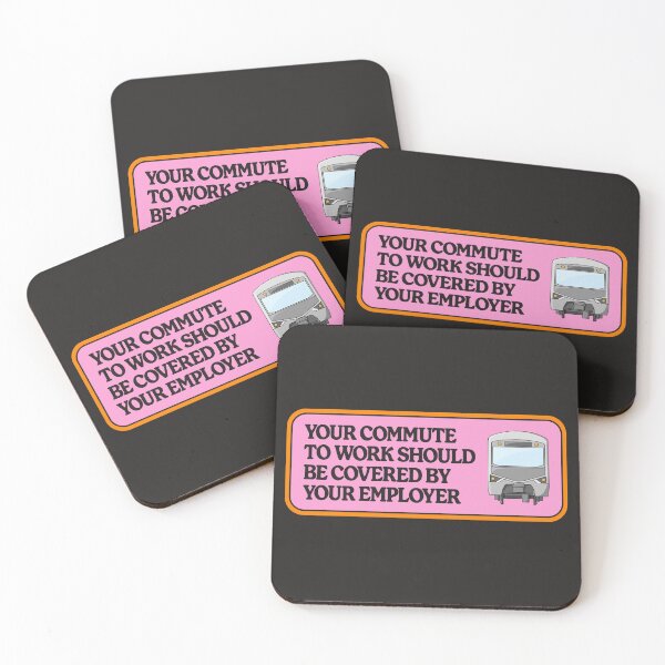 Item preview, Your Commute To Work Should Be Covered By Your Employer designed and sold by Picket Club.