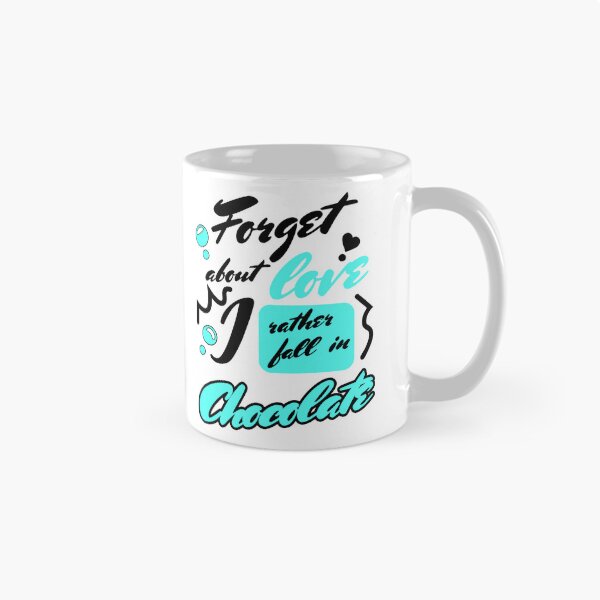 Item preview, Forget Love I Rather Fall in Chocolate designed and sold by TextEccentrics.