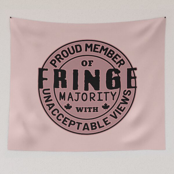Item preview, Proud Member Of Fringe Majority With Unacceptable Views - Freedom Convoy Canada 2022 designed and sold by ViewerEqualsPhoton.