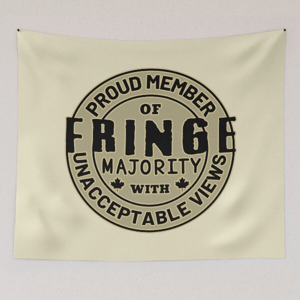 Item preview, Proud Member Of Fringe Majority With Unacceptable Views - Freedom Convoy Canada 2022 designed and sold by ViewerEqualsPhoton.