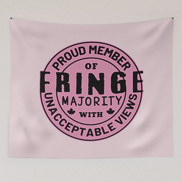 Item preview, Barbiecore Proud Member Of Fringe Majority With Unacceptable Views - Freedom Convoy Canada 2022 designed and sold by ViewerEqualsPhoton.