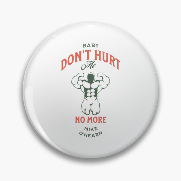 Item preview, baby dont hurt me designed and sold by PopPizzazz.