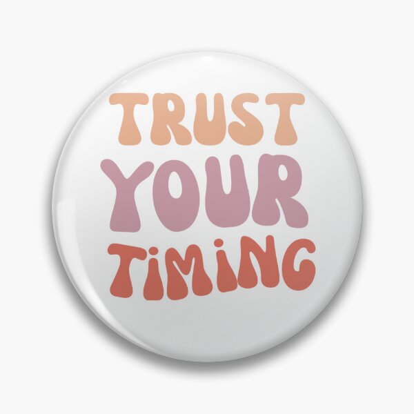 Item preview, Trust your timing intuition quote designed and sold by CluLessDrafts.