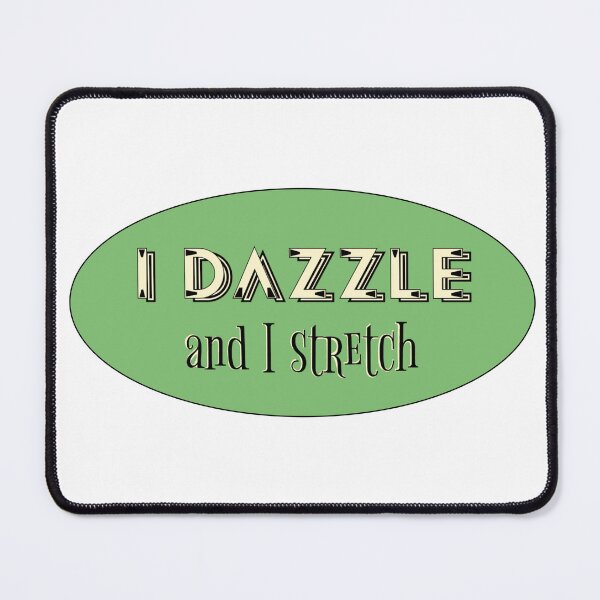 Item preview, Psych Quote - I Dazzle and I Stretch designed and sold by murgofinin.