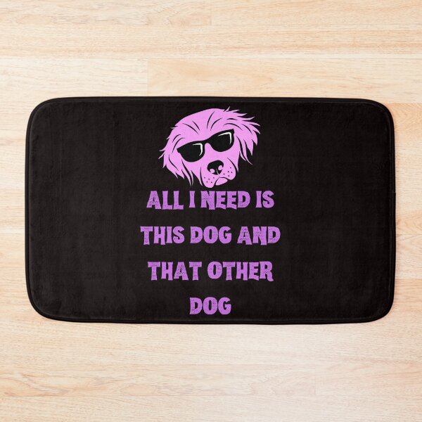 Item preview, All I Need Is This Dog And That Other Dog designed and sold by Simo0455.