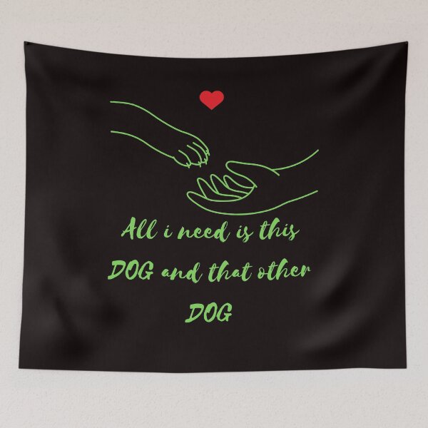 Item preview, All I Need Is This Dog And That Other Dog designed and sold by Simo0455.