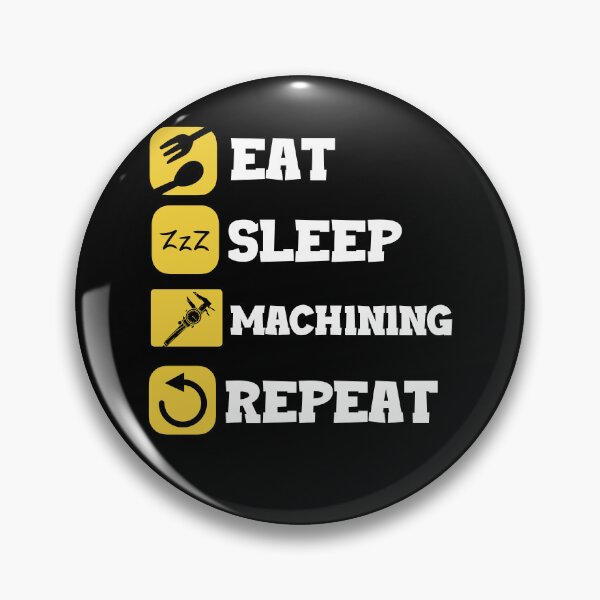 Item preview, Eat Sleep Repeat Machinist Craft Machine Operator designed and sold by Pubi.