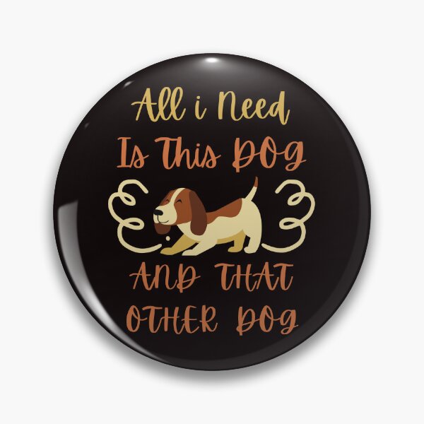Item preview, All I Need Is This Dog And That Other Dog designed and sold by Simo0455.