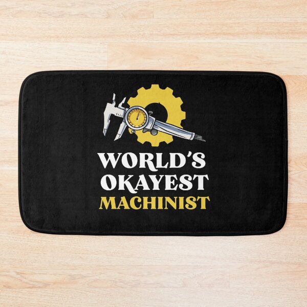 Item preview, Worlds Okayest Machinist Machine Operator Tool  designed and sold by Pubi.