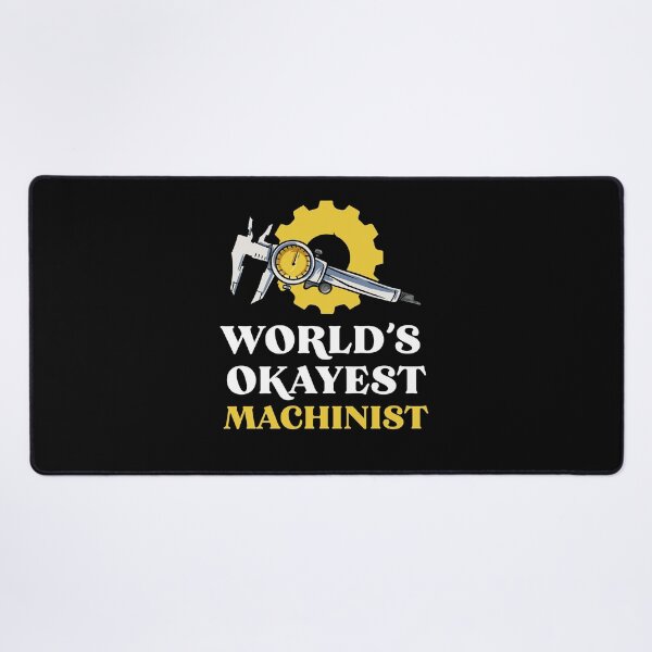 Item preview, Worlds Okayest Machinist Machine Operator Tool  designed and sold by Pubi.