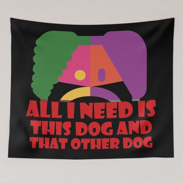 Item preview, All I Need Is This Dog And That Other Dog designed and sold by EunsooLee.
