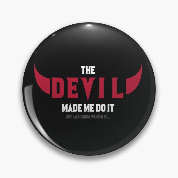 Item preview, The Devil Made Me Do It (but I also kinda wanted to...) *white text* designed and sold by Scnede.