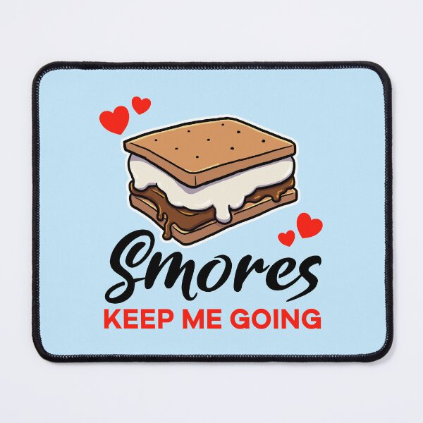 Item preview, Smores keep me going designed and sold by jonmlam.