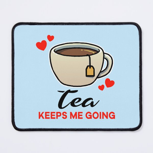Item preview, Tea keeps me going designed and sold by jonmlam.