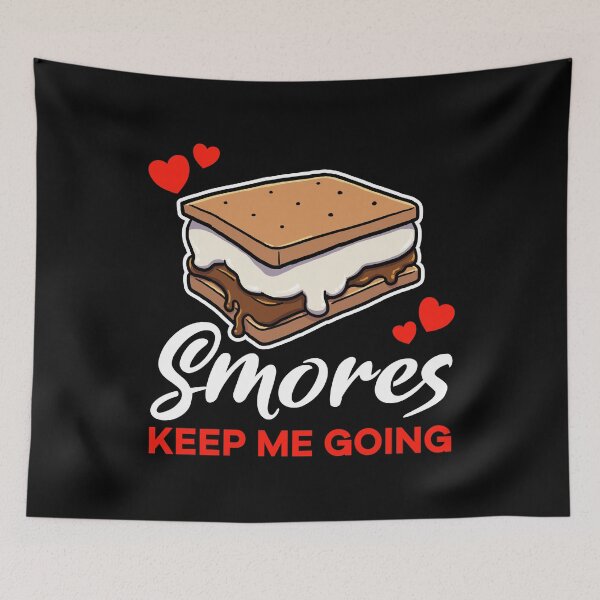 Item preview, Smores keep me going saying designed and sold by jonmlam.