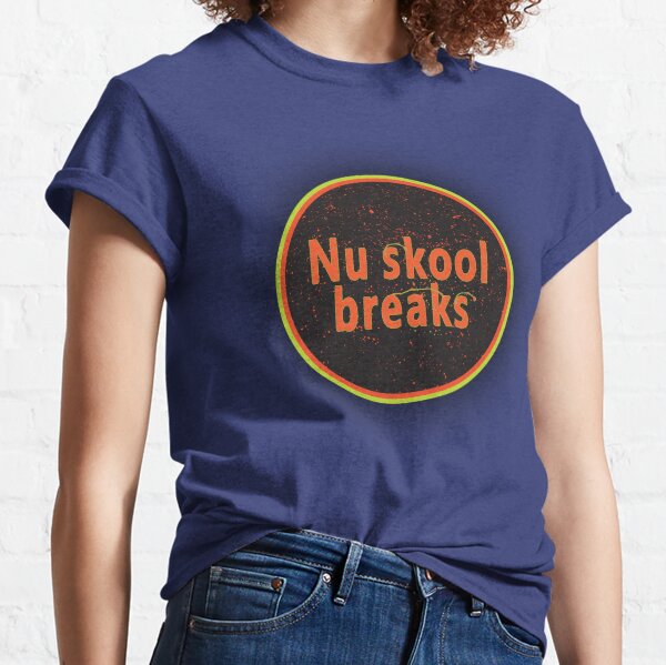 Nu skool Breaks Classic T-Shirt