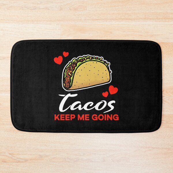 Item preview, Tacos keep me going saying designed and sold by jonmlam.