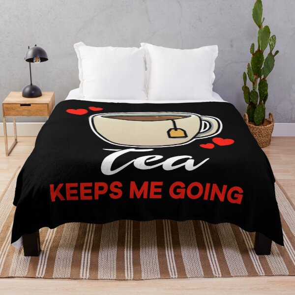 Item preview, Tea keeps me going saying designed and sold by jonmlam.