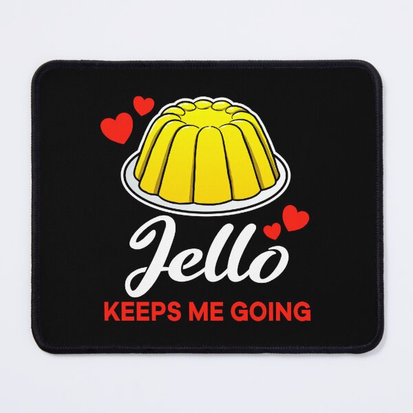 Item preview, Yellow Jello keeps me going saying designed and sold by jonmlam.
